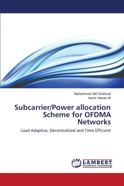 Обложка книги Subcarrier/Power allocation Scheme for OFDMA Networks, Shahzad Muhammad Adil, Hasan Ali Aamir