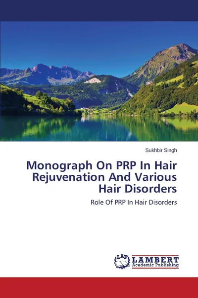 Обложка книги Monograph On PRP In Hair Rejuvenation And Various Hair Disorders, Singh Sukhbir