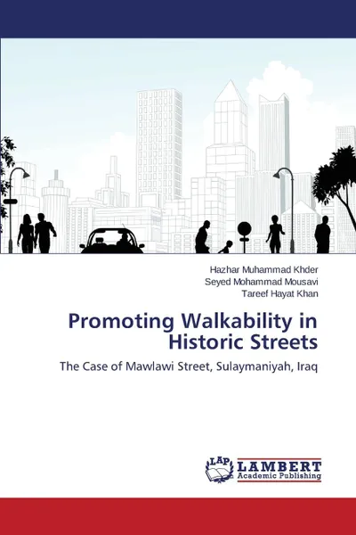 Обложка книги Promoting Walkability in Historic Streets, Khder Hazhar Muhammad, Mousavi Seyed Mohammad, Khan Tareef Hayat