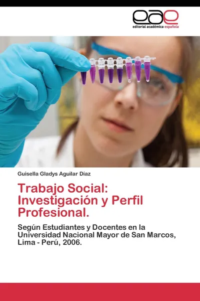 Обложка книги Trabajo Social. Investigacion y Perfil Profesional., Aguilar Díaz Guisella Gladys