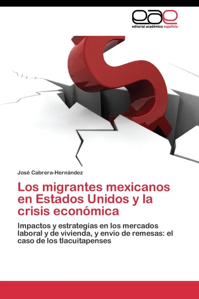 Обложка книги Los migrantes mexicanos en Estados Unidos y la crisis economica, Cabrera-Hernández José