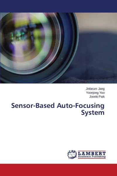 Обложка книги Sensor-Based Auto-Focusing System, Jang Jinbeum, Yoo Yoonjong, Paik Joonki