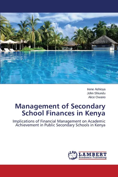 Обложка книги Management of Secondary School Finances in Kenya, Ashioya Irene, Shiundu John, Owano Alice