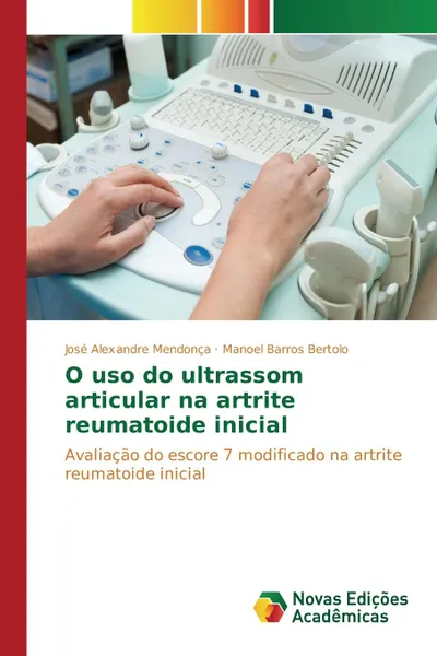 Обложка книги O uso do ultrassom articular na artrite reumatoide inicial, Mendonça José Alexandre, Bertolo Manoel Barros