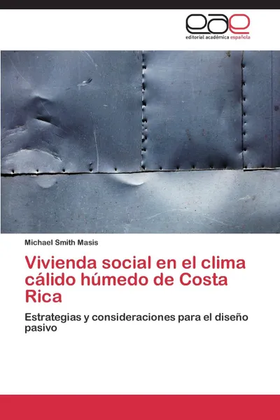 Обложка книги Vivienda social en el clima calido humedo de Costa Rica, Smith Masis Michael