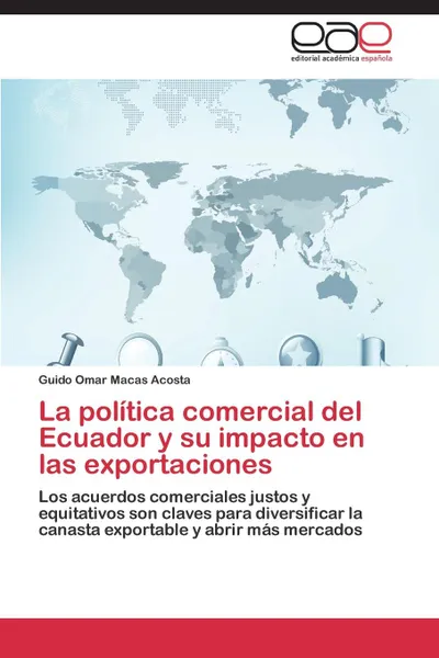 Обложка книги La politica comercial del Ecuador y su impacto en las exportaciones, Macas Acosta Guido Omar