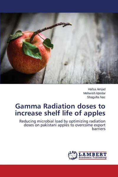 Обложка книги Gamma Radiation doses to increase shelf life of apples, Amjad Hafsa, Iqtedar Mehwish, Naz Shagufta