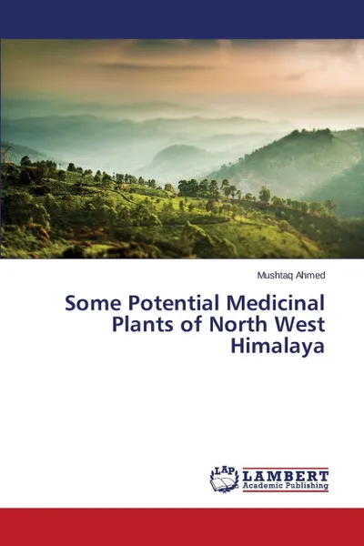 Обложка книги Some Potential Medicinal Plants of North West Himalaya, Ahmed Mushtaq