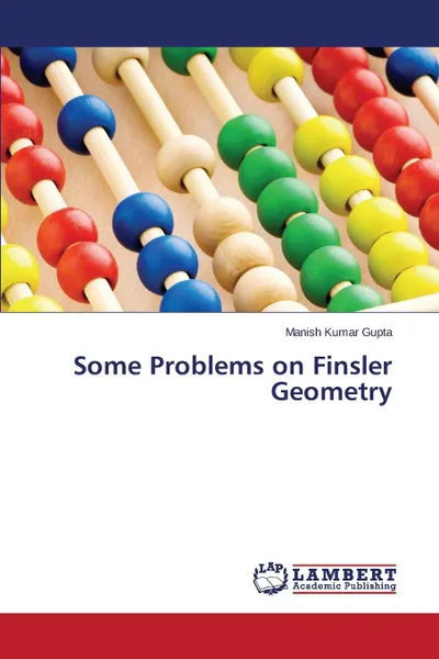 Обложка книги Some Problems on Finsler Geometry, Gupta Manish Kumar