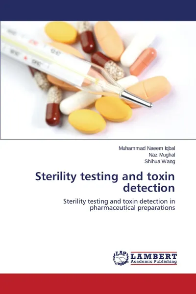 Обложка книги Sterility testing and toxin detection, Iqbal Muhammad Naeem, Mughal Naz, Wang Shihua