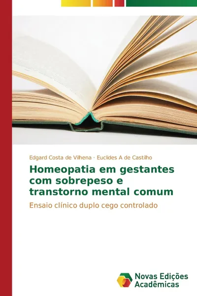 Обложка книги Homeopatia em gestantes com sobrepeso e transtorno mental comum, Costa de Vilhena Edgard, A de Castilho Euclides