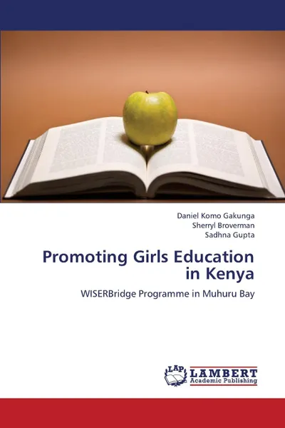 Обложка книги Promoting Girls Education in Kenya, Gakunga Daniel Komo, Broverman Sherryl, Gupta Sadhna