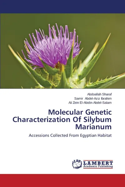 Обложка книги Molecular Genetic Characterization of Silybum Marianum, Sharaf Abdoallah, Abdel-Aziz Ibrahim Samir, El-Abidin Abdel-Salam Ali Zein