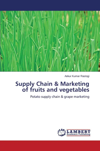 Обложка книги Supply Chain . Marketing of fruits and vegetables, Rastogi Ankur Kumar