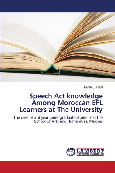 Обложка книги Speech Act knowledge Among Moroccan EFL Learners at The University, El Hiani Karim