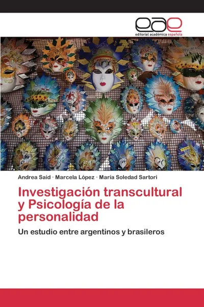 Обложка книги Investigacion transcultural y Psicologia de la personalidad, Said Andrea, López Marcela, Sartori María Soledad