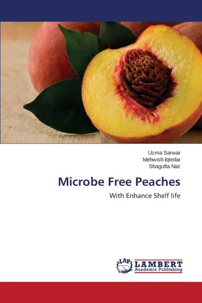 Обложка книги Microbe Free Peaches, Sarwar Uzma, Iqtedar Mehwish, Naz Shagufta