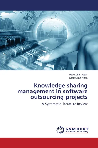 Обложка книги Knowledge Sharing Management in Software Outsourcing Projects, Ullah Alam Asad, Khan Siffat Ullah