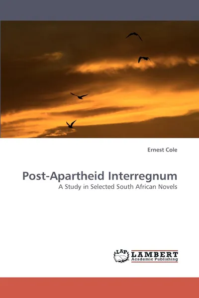 Обложка книги Post-Apartheid Interregnum, Ernest Cole, Cole Ernest