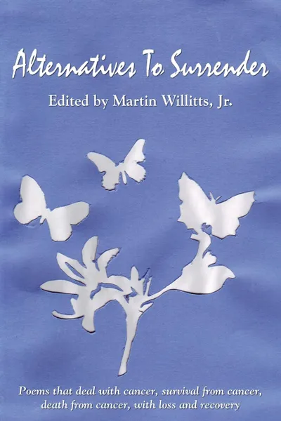 Обложка книги Alternatives To Surrender, Jr. Martin Willitts