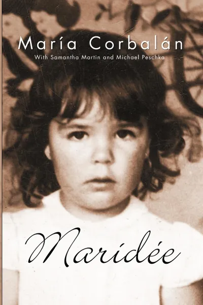 Обложка книги Maridee. The Memoirs of Maria Haydee Corbalan, María Haydée Corbalán