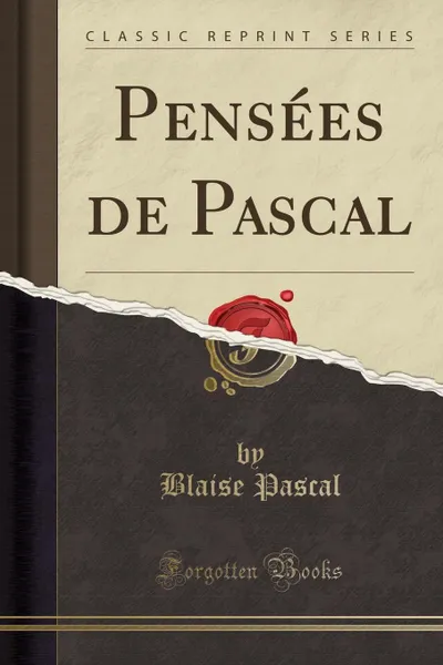 Обложка книги Pensees de Pascal (Classic Reprint), Blaise Pascal