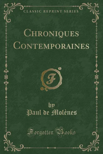 Обложка книги Chroniques Contemporaines (Classic Reprint), Paul de Molènes