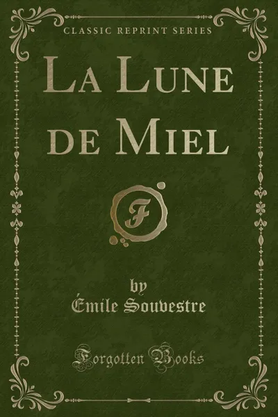 Обложка книги La Lune de Miel (Classic Reprint), Émile Souvestre