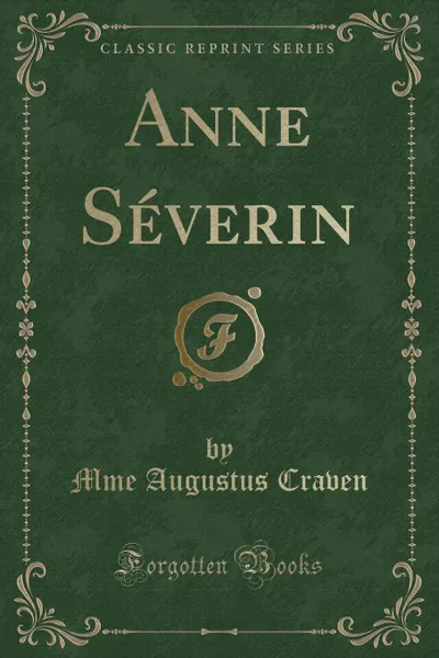 Обложка книги Anne Severin (Classic Reprint), Mme Augustus Craven