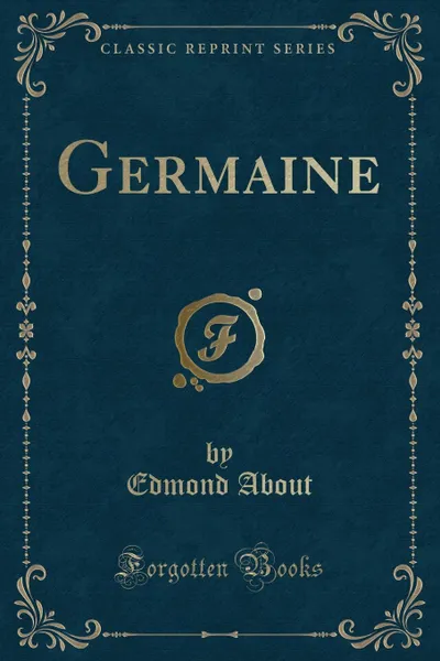 Обложка книги Germaine (Classic Reprint), Edmond About