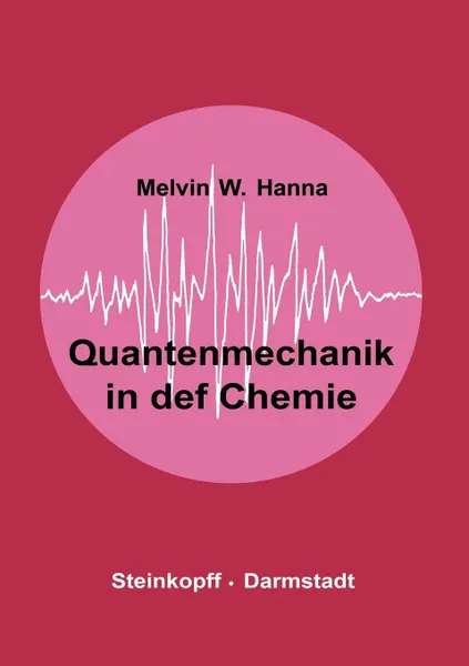 Обложка книги Quantenmechanik in der Chemie, M.W. Hanna, G. Luck, A. Holtkamp