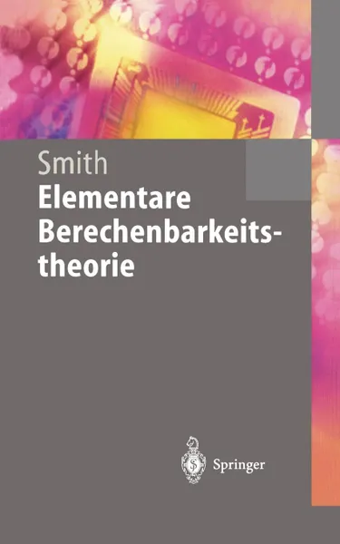 Обложка книги Elementare Berechenbarkeitstheorie, Einar Smith