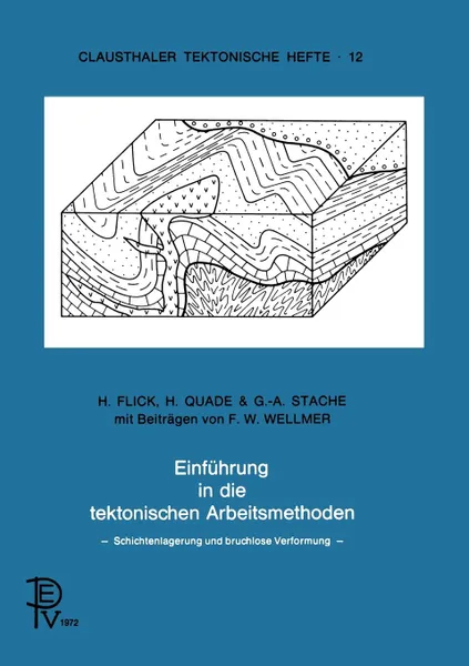 Обложка книги Einfuhrung in die tektonischen Arbeitsmethoden. Schichtenlagerung und bruchlose Verformung, B. Flick, A. Quade, C. Stache