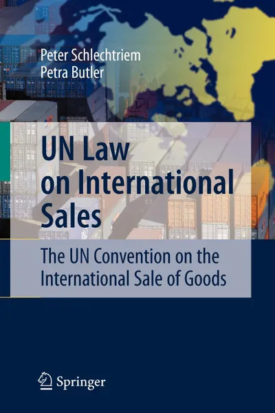 Обложка книги UN Law on International Sales. The UN Convention on the International Sale of Goods, Peter Schlechtriem, Petra Butler