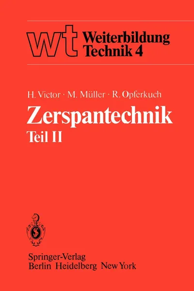 Обложка книги Zerspantechnik. Teil II Drehen, Hobeln und Stossen, Raumen, Bohren, Frasen, H. Victor, M. Müller, R. Opferkuch