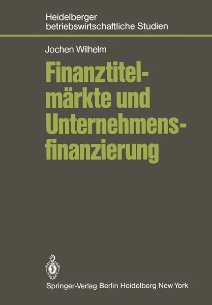 Обложка книги Finanztitelmarkte und Unternehmensfinanzierung, J. Wilhelm