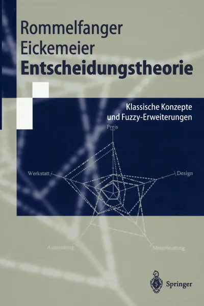 Обложка книги Entscheidungstheorie. Klassische Konzepte und Fuzzy-Erweiterungen, Heinrich J. Rommelfanger, Susanne H. Eickemeier