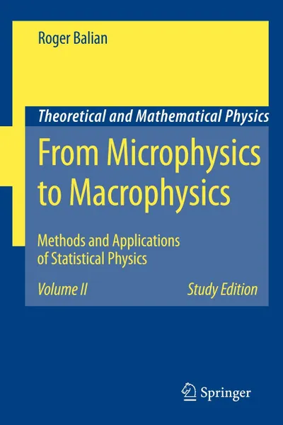 Обложка книги From Microphysics to Macrophysics. Methods and Applications of Statistical Physics. Volume II, Dirk Haar, Roger Balian