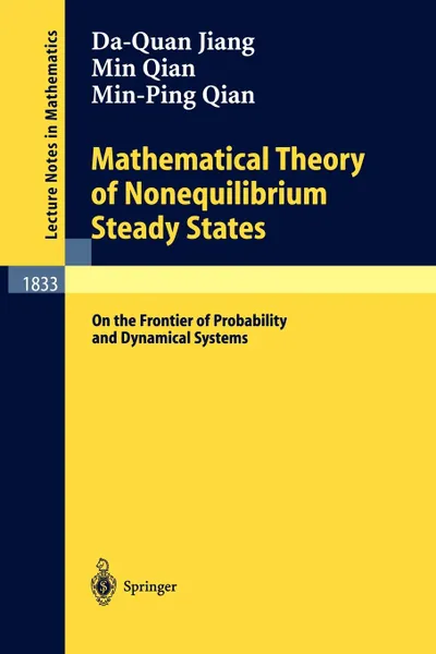 Обложка книги Mathematical Theory of Nonequilibrium Steady States. On the Frontier of Probability and Dynamical Systems, Da-Quan Jiang, Min Qian, Ming-Ping Qian