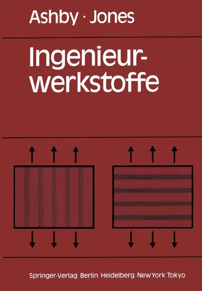 Обложка книги Ingenieurwerkstoffe. Einfuhrung in ihre Eigenschaften und Anwendungen, Michael F. Ashby, Peter P. Schepp, David R.H. Jones