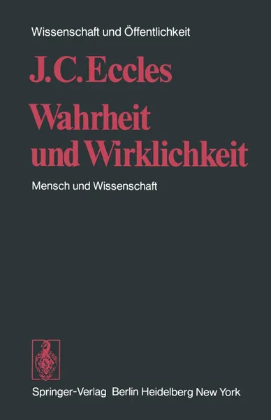 Обложка книги Wahrheit und Wirklichkeit. Mensch und Wissenschaft, J.C. Eccles