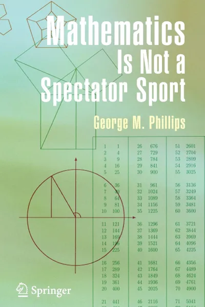 Обложка книги Mathematics Is Not a Spectator Sport, George Phillips