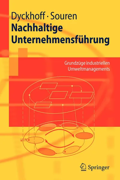 Обложка книги Nachhaltige Unternehmensfuhrung. Grundzuge industriellen Umweltmanagements, Harald Dyckhoff, Rainer Souren