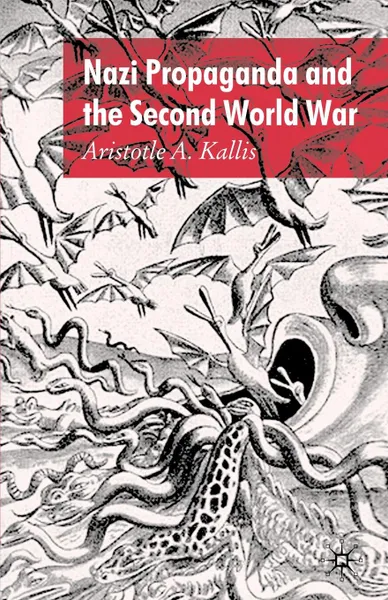 Обложка книги Nazi Propaganda and the Second World War, Aristotle A. Dr Kallis