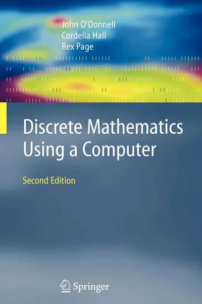 Обложка книги Discrete Mathematics Using a Computer, John O'Donnell, Cordelia Hall, Rex Page