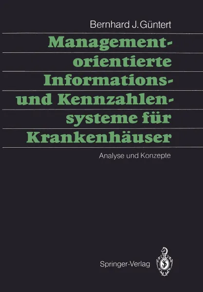 Обложка книги Managementorientierte Informations- und Kennzahlensysteme fur Krankenhauser. Analyse und Konzepte, Bernhard J. Güntert