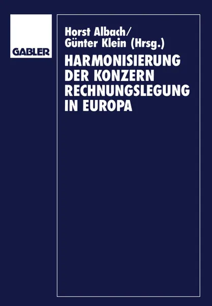 Обложка книги Harmonisierung der Konzernrechnungslegung in Europa, Horst Albach