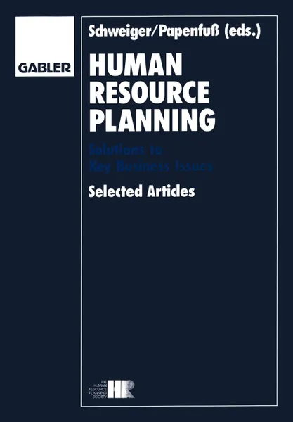 Обложка книги Human Resource Planning. Solutions to Key Business Issues Selected Articles, David M. Schweiger