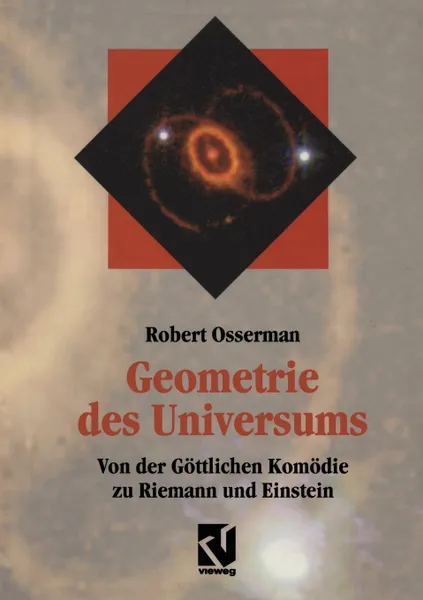 Обложка книги Geometrie des Universums. Von der Gottlichen Komodie zu Riemann und Einstein, Robert Osserman, Rainer Sengerling