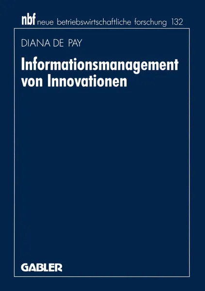 Обложка книги Informationsmanagement von Innovationen, Diana de Pay